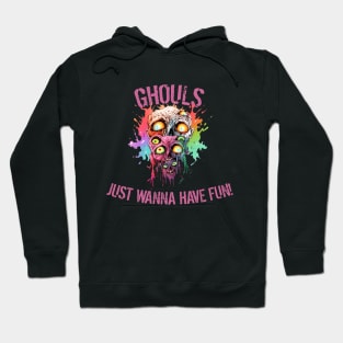 Ghouls Just Wanna Have Fun Halloween Scary Hoodie